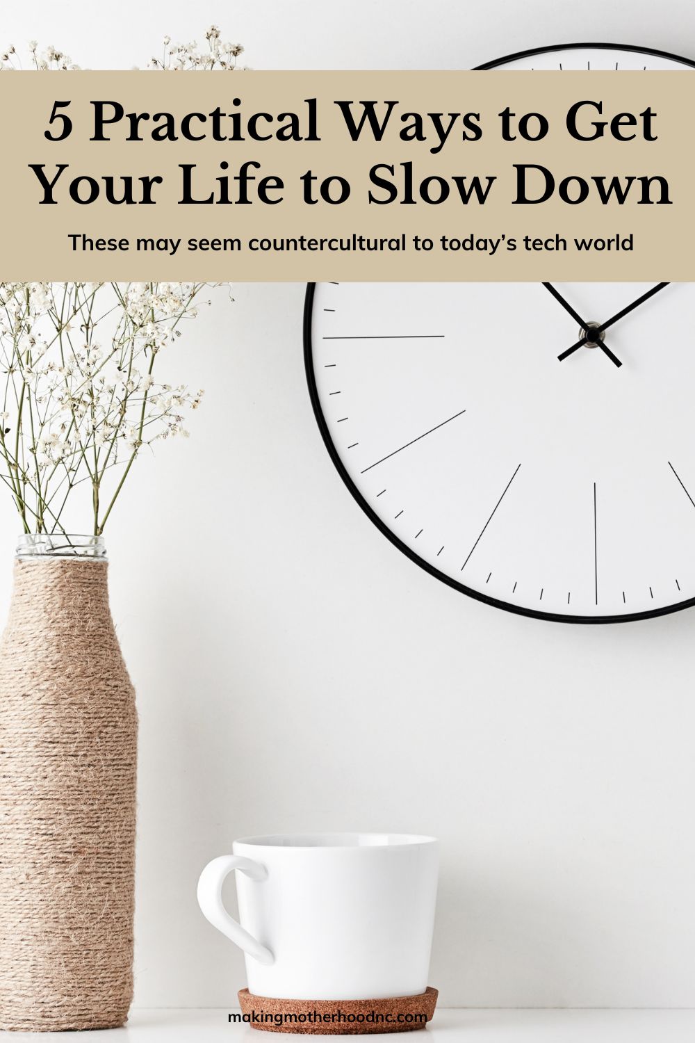 5 Practical Ways to Get Your Life to Slow Down